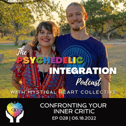 confronting your inner critic plant medicine psychedelics podcast