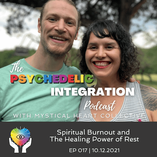 spiritual burnout the healing power of rest psychedelic integration austin psychedelic podcast